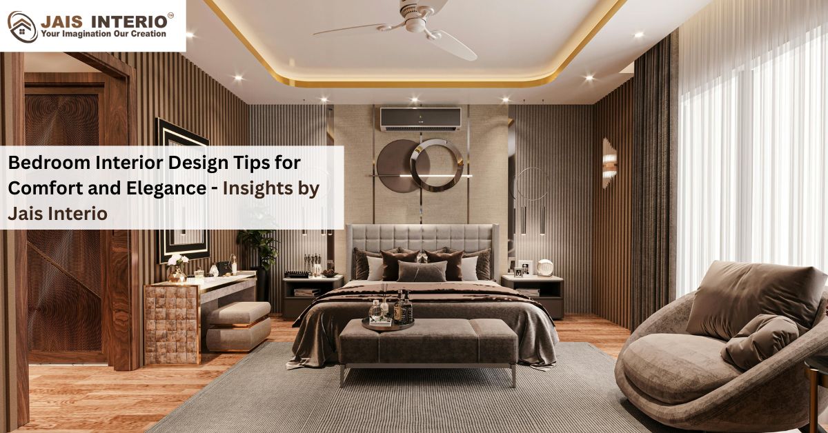 Bedroom Interior Design for Comfort and Elegance – Jais Interio